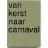 Van Kerst naar Carnaval