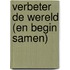 Verbeter de wereld (en begin samen)