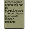 Archeologisch onderzoek aan de Hooipolderweg 1 te Den Hoorn (gemeente Midden- Delfland) door R.F. Engelse