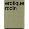 Erotique Rodin door Nadine Lehni