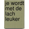 Je wordt met de lach leuker by Erwin Pols