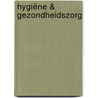 Hygiëne & gezondheidszorg by J. de Jonge