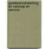 Goederenverwerking en Verkoop en service by Ovd Educatieve Uitgeverij