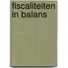 Fiscaliteiten in Balans by Tom van Vlimmeren