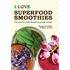 I love superfood smoothies