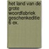 Het land van de grote woordfabriek geschenkeditie 6 ex.
