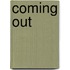 Coming out