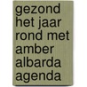 Gezond het jaar rond met Amber Albarda Agenda door Amber Albarda