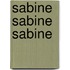 Sabine Sabine Sabine