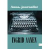 Anna, journalist door Ingrid Aanen