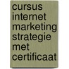 Cursus internet marketing strategie met certificaat door Internet Marketing Nederland