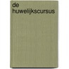 De huwelijkscursus by Unknown