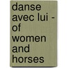 Danse avec lui - Of women and horses door Patricia Mazuy