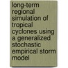 Long-term regional simulation of tropical cyclones using a generalized stochastic empirical storm model door B.M. Nguyen