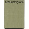 Arbeidsmigratie by Unknown