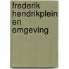 Frederik Hendrikplein en omgeving by E.C. Rieffe