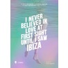 I never believed in love at first sight until I saw Ibiza by Anne Poelmans