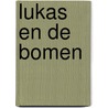 Lukas en de bomen door Ashley Terlouw