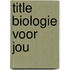 Title Biologie voor jou