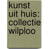 Kunst uit huis: collectie Wilploo by Saskia Jetten