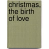 Christmas, the birth of love by Gerard Joling