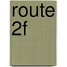 Route 2F door Onbekend