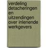 Verdeling detacheringen en uitzendingen over inlenende werkgevers door Lucy Kok