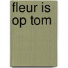 Fleur is op Tom by Kim Vandyck