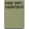 Naar een vaderland by Reinout Verbeke