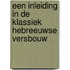 Een inleiding in de klassiek Hebreeuwse versbouw