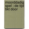 Moorddadig spel ; De tijd tikt door door Robin Perini