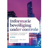 Informatiebeveiliging onder controle by Pieter van Houten