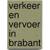 Verkeer en vervoer in Brabant door Hans van den Eeden