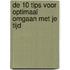 De 10 tips voor optimaal omgaan met je tijd