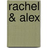 Rachel & Alex by Nora Roberts