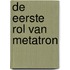 De eerste rol van Metatron