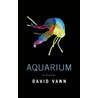 Aquarium by David Vann