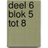 deel 6 blok 5 tot 8