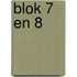 Blok 7 en 8