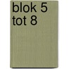 blok 5 tot 8 by Sofie De Clercq
