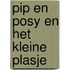 Pip en Posy en het kleine plasje