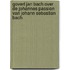 Govert Jan Bach over de Johannes Passion van Johann Sebastian Bach