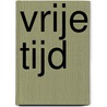 Vrije tijd by Vu Amsterdam