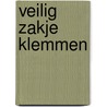 VEILIG ZAKJE KLEMMEN door Onbekend