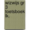 WIZWIJS GR 3 TOETSBOEK LK. door Onbekend