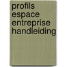 Profils Espace entreprise handleiding by Unknown
