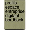 Profils Espace entreprise digitaal bordboek door Onbekend