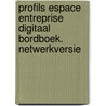 Profils espace entreprise digitaal bordboek. netwerkversie door Onbekend