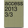 Access 2013 3/3 by Roger Frans