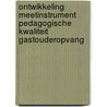 Ontwikkeling meetinstrument pedagogische kwaliteit gastouderopvang by Ruben Fukkink